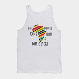 One Month Cant Hold Our History Tank Top